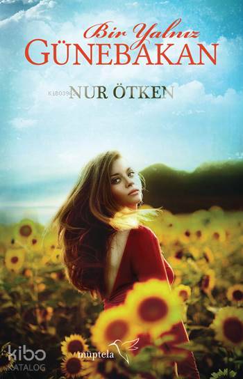  Bir Yalnız Günebakan | İpek Baysan | Şükrü Karakoç | Zeynep Bakır | Nur Ötken | Müptela Yayınevi | 9786059021258 | 