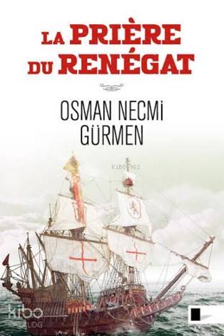  La Priere Du Renegat | Osman Necmi Gürmen | Anna Courcelle | Gölgeler Kitap | 9786058419568 | 
