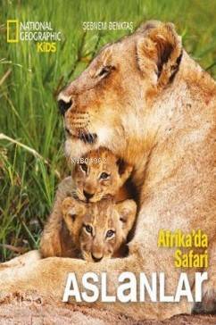  Afrikada Safari Aslanlar | Şebnem Denktaş | Beta Kids | 9786053334118 