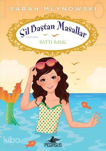  Battı Balık Sil Baştan Masallar 3 | Gamze Bulut | Serpil Tütüncü | Cansu Gümüş | Sarah Mlynowski | Pegasus Yayıncılık | 9786053436669 | 
