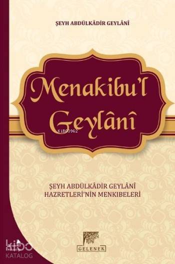  Menakibul Geylani Şeyh Abdülkadir Geylani Hazretlerinin Menkıbeleri | Menakibul Geylani Şeyh Abdülkadir Geylani Hazretlerinin Menkıbeleri | Abdülkadir Geylani | Gelenek Yayıncılık | 9786054810437 