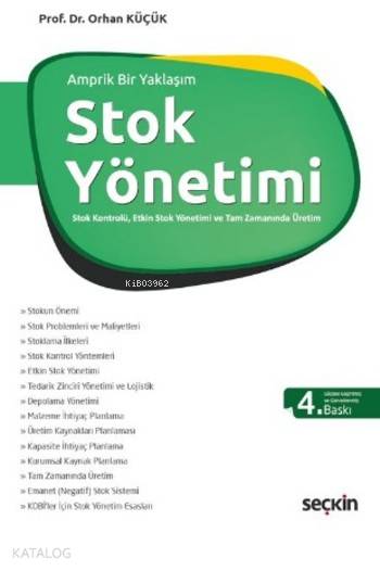  Stok Yönetimi Stok Kontrolü Etkin Stok Yönetimi ve Tam Zamanında Üretim | Stok Yönetimi Stok Kontrolü Etkin Stok Yönetimi ve Tam Zamanında Üretim | Orhan Küçük | Seçkin Yayıncılık | 9789750240423 