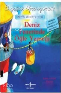 Deniz Fenerinde Öğle Yemeği El Yazısı Öğreniyorum | Deniz Fenerinde Öğle Yemeği El Yazısı Öğreniyorum | Ronda Armitage | Sevgi Atlıhan | David Armitage | Türkiye İş Bankası Kültür Yayınları | 9786053329381 