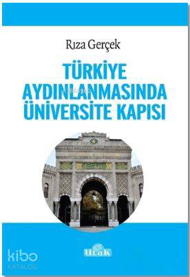  Türkiye Aydınlanmasında Üniversite Kapısı | Rıza Gerçek | Ulak Yayınları | 9786059588478 | 
