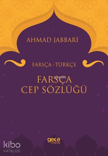  Farsça Cep Sözlüğü Farsça Türkçe | Ahmad Jabbari | Gece Kitaplığı Yayınları | 9786051808024 | 