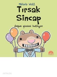  Tırsak Sincap Doğum Gününü Kutluyor | Tırsak Sincap Doğum Gününü Kutluyor | Elif Hazal Çök | Melanie Watt | Martı Yayınları | 9786051865263 
