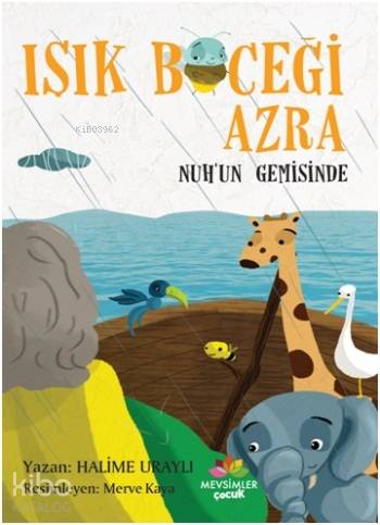  Işık Böceği Azra Nuhun Gemisinde | Halime Uraylı | Merve Kaya | Mevsimler Kitap | 9786059275675 | 