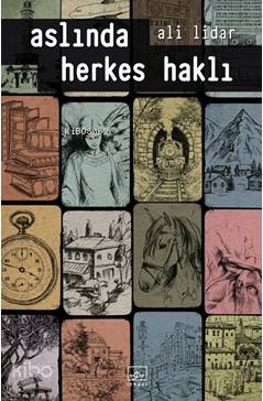 Aslında Herkes Haklı | Ali Lidar | Hamdi Akçay | Burak Albayrak | İthaki Yayınları | 9786053757665 | 