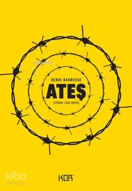  Ateş Bir Takımın Güncesi | Henri Barbusse | Suat Derviş | Devrim Koçlan | Kor Kitap | 9786052283240 | 