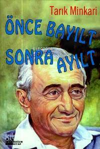  Önce Bayılt Sonra Ayılt | Tarık Minkari | Doğan Kitap | 9789752934115 | 