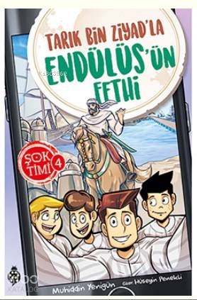  Şok Timi 4 Tarık Bin Ziyadla Endülüsün Fethi | Şok Timi 4 Tarık Bin Ziyadla Endülüsün Fethi | Muhiddin Yenigün | Uğurböceği Yayınları | 9786052236574 