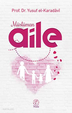  Müslüman Aile | Müslüman Aile | Yusuf El Karadavi | M Recai Gündüz | Yusuf Seyhan | Yusuf Seyhan | Nida Yayıncılık | 9786056880711 