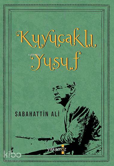  Kuyucaklı Yusuf | Sabahattin Ali | Ender Haluk Derince | Begüm Konya | Ulaş Karatağ | Kübra Şendoğan | Özge Ceren Kalender | Yakamoz Yayınları | 9786052972137 | 