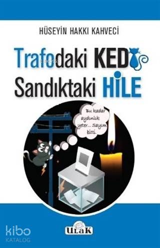  Trafodaki Kedi Sandıktaki Hile | Hüseyin Hakkı Kahveci | Ulak Yayınları | 9786052096482 | 