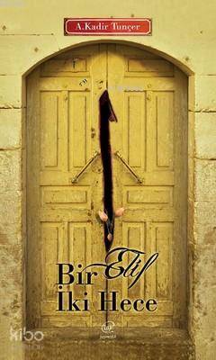  Bir Elif İki Hece | A Kadir Tunçer | Çizge Yayıncılık | 9786056315923 | 
