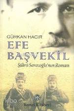  Efe Başvekil Şükrü Saracoğlunun Romanı | Efe Başvekil Şükrü Saracoğlunun Romanı | Gürkan Hacır | Remzi Kitabevi | 9789751410986 