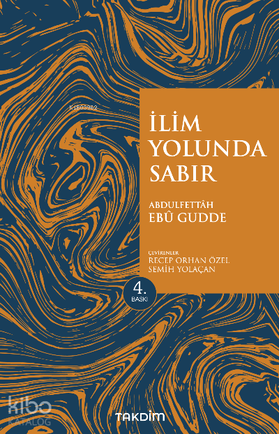  İlim Yolunda Sabır (Genişletilmiş Baskı) | İlim Yolunda Sabır (Genişletilmiş Baskı) | Abdulfettah Ebu Gudde | Recep Orhan Özel | Semih Yolaçan | Takdim Yayınları | 9786056920233 
