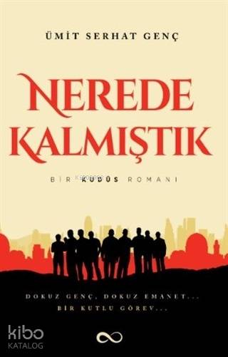  Nerede Kalmıştık | Nerede Kalmıştık | Ümit Serhat Genç | Sait Alioğlu | Ömer Faruk Yıldız | Hasan Güler | Mehdi Yılmaz | Bengisu Yayınları | 9786057901279 