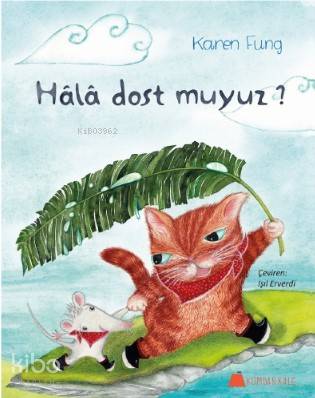  Hâlâ Dost Muyuz | Karen Fung | Işıl Erverdi | Kumdan Kale Yayınları | 9786059267458 | 