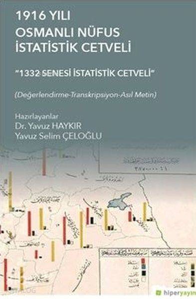  1916 Yılı Osmanlı Nüfus İstatistik Cetveli 1332 Senesi İstatistik Cetveli | Yavuz Haykır | Hiper Yayınları | 9786052015391 | 