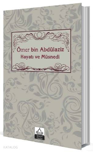  Ömer bin Abdülaziz Hayatı ve Müsnedi | Ömer bin Abdülaziz Hayatı ve Müsnedi | Ebrar Sönmez DemirelHatice Gürel | Konevi Yayınları | 9786054869299 
