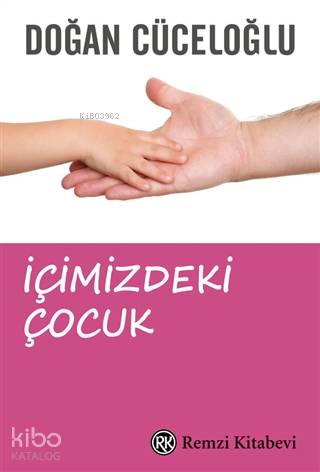  İçimizdeki Çocuk | İçimizdeki Çocuk | Doğan Cüceloğlu | Remzi Kitabevi | 9789751403643 