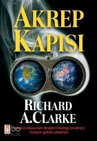  Akrep Kapısı | Richard A Clarke | Cem Küçük | Timaş Yayınları | 9789752634633 