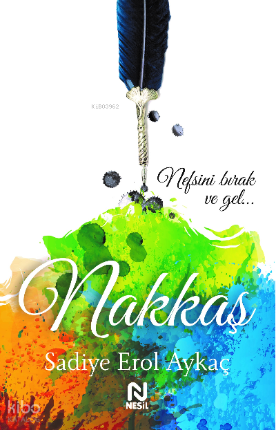  Nakkaş | Nakkaş | Sadiye Erol Aykaç | Nesil Yayınları | 9786051837062 