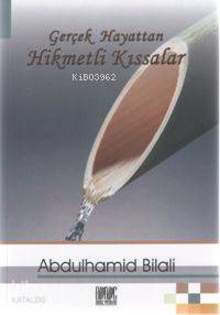  Gerçek Hayattan Hikmetli Kıssalar | Gerçek Hayattan Hikmetli Kıssalar | Abdülhamid Bilali | Buruc Yayınları | 9789750174384 