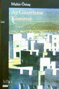  Ay Gözetleme Komitesi | Ay Gözetleme Komitesi | Mahir Öztaş | EDT AYFER TUNÇ | Yapı Kredi Yayınları ( YKY ) | 9789750800498 