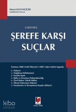  Şerefe Karşı Suçlar | Murat Kayançiçek | Adalet Yayınevi | 9786055980870 | 