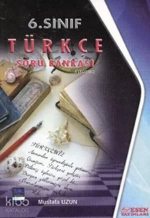  Esen Yayınları 6 Sınıf Türkçe Soru Bankası Esen | Mustafa Uzun | Esen Yayınları | 9786055559168 | 
