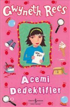  Acemi Dedektifler | Acemi Dedektifler | Gwyneth Rees | Fügen Yavuz | Türkiye İş Bankası Kültür Yayınları | 9789944889971 