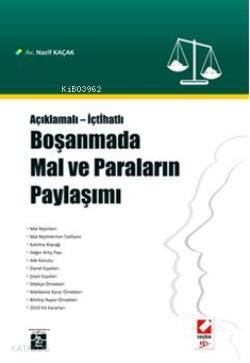  Açıklamalı İçtihatlı Boşanmada Mal ve Paraların Paylaşımı | Açıklamalı İçtihatlı Boşanmada Mal ve Paraların Paylaşımı | Nazif Kaçak | Seçkin Yayıncılık | 9789750213328 