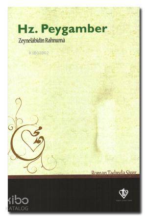  Hz Peygamber Roman Tadında Siyer | Hz Peygamber Roman Tadında Siyer | Zeynel Abidin Rahnuma | Türkiye Diyanet Vakfı Yayınları | 9789753896047 