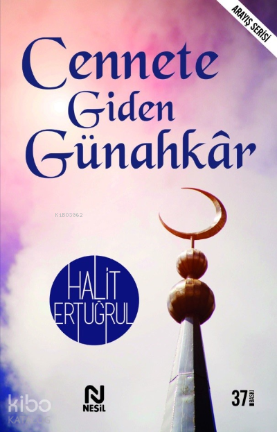  Cennete Giden Günahkâr | Cennete Giden Günahkâr | Halit Ertuğrul | Ahmet Ay | Nesil Yayınları | 9789752699229 
