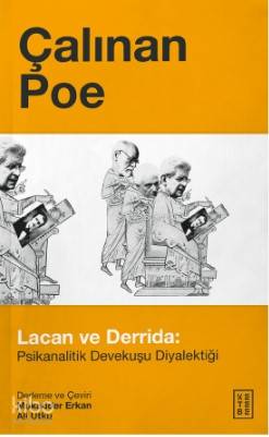  Çalınan Poe Lacan ve DerridaPsikanalitik Devekuşu Diyalektiği | Mukadder Erkan | Ali Utku | Ketebe Yayınları | 9786257014229 | 