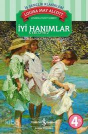  İyi Hanımlar | İyi Hanımlar | Louisa May Alcott | Cevdet Serbest | Türkiye İş Bankası Kültür Yayınları | 9786053603719 