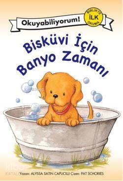  Bisküvi İçin Banyo Zamanı | Alyssa Satin Capucilli | Zuhal Kumruluoğlu | Zeynep Kumruluoğlu | Pegasus Yayıncılık | 9786055360122 | 