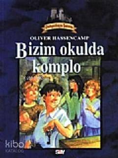  Dehşetkaya Şatosu 9 Bizim Okulda Komplo | Dehşetkaya Şatosu 9 Bizim Okulda Komplo | Oliver Hassencamp | Say Yayınları | 9789754685894 