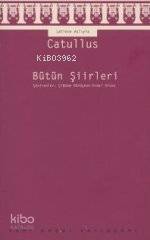  Bütün Şiirleri | Gaius Valerius Catullus | Erdal Alova Çiğdem Dürüşken | Yapı Kredi Yayınları ( YKY ) | 9789753636674 | 