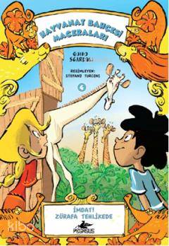  Hayvanat Bahçesi Maceraları 4 İmdat Zürafa Tehlikede | Guido Sgardoli | Çiğdem Casag | Serpil Tütüncü | Pegasus Yayıncılık | 9786055289386 | 