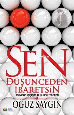  Sen Düşünceden İbaretsin | Oğuz Saygın | Gürbüz Ünal | Karma Kitaplar | 9786055298104 | 