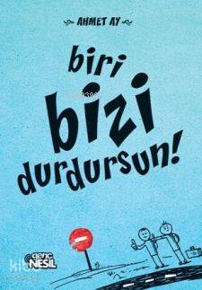  Biri Bizi Durdursun | Biri Bizi Durdursun | Ahmet Ay | Nesil Yayınları | 9786051313917 