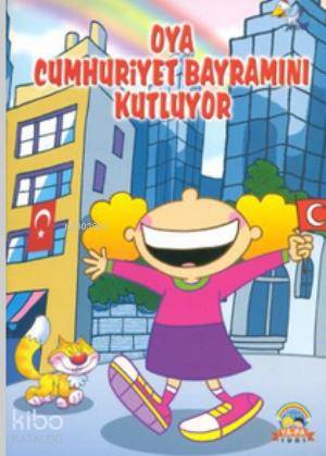 Oya Cumhuriyet Bayramını Kutluyor