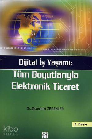  Dijital İş Yaşamı Elektronik Ticaret | Muammer Zerenler | Gazi Kitabevi | 9789944165792 | 