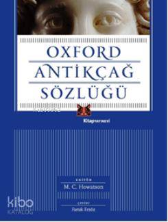  Oxford Antikçağ Sözlüğü | MC Howatson | Faruk Ersöz | Kitap Yayınevi | 9786051051208 | 