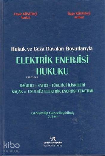  Elektrik Enerjisi Hukuku | Özge Köstekçi | Yaşar Köstekçi | Yaşar KöstekçiÖzge Köstekçi | Vedat Kitapçılık | 9786054446322 | 