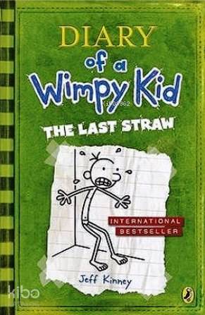  Diary of a Wimpy Kid The Last Straw Diary of a Wimpy Kid | Diary of a Wimpy Kid The Last Straw Diary of a Wimpy Kid | Jeff Kinney | Puffin Books | 9780141324920 