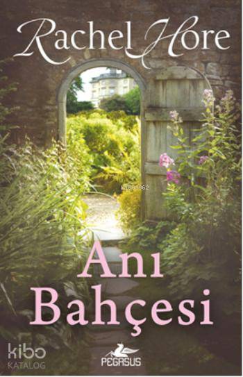  Anı Bahçesi | Sevda Duman | Dilek Yücel | Meral Gök | Rachel Hore | Pegasus Yayıncılık | 9786053434191 | 